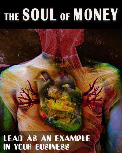 Full lead as an example in your business the soul of money
