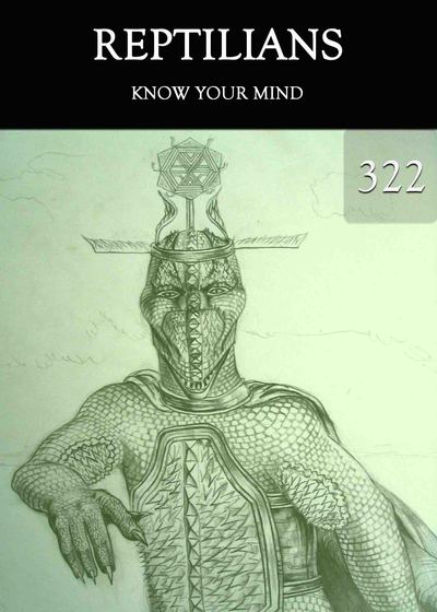 Full know your mind reptilians part 322