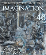 Feature thumb everything is going wrong the metaphysical secrets of imagination part 46