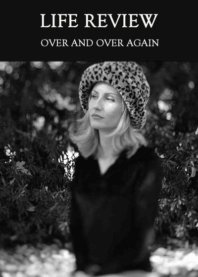 Full over and over again life review