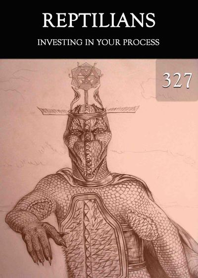 Full investing in your process reptilians part 327