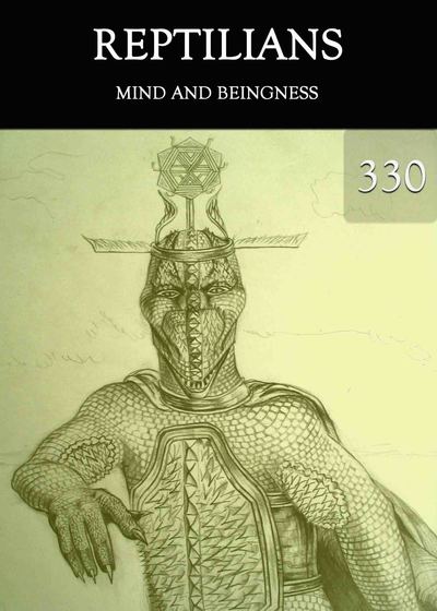 Full mind and beingness reptilians part 330