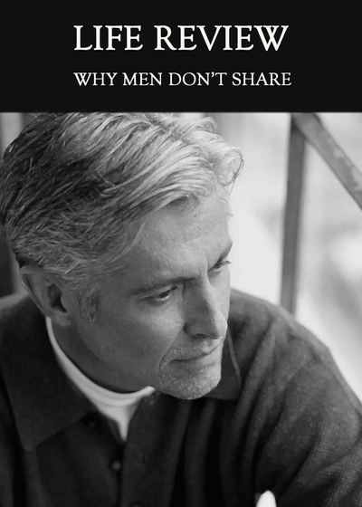 Full why men don t share life review