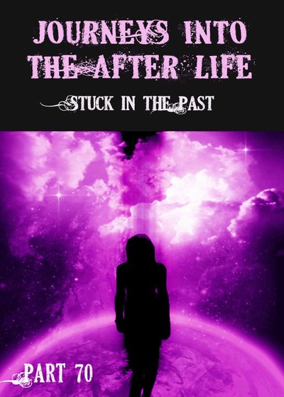Full stuck in the past journeys into the afterlife part 70