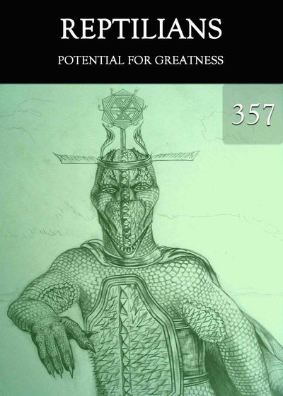 Full potential for greatness reptilians part 357