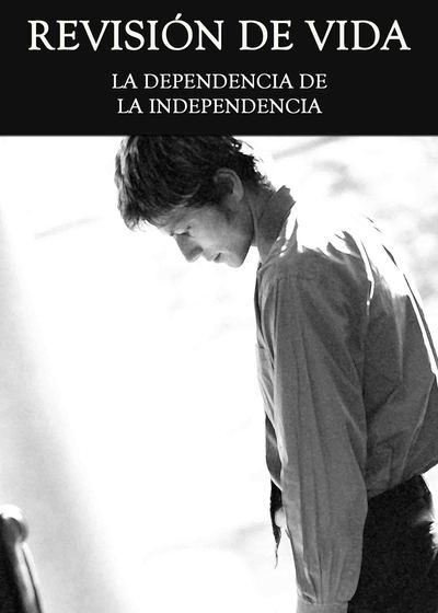 Full revision de vida la dependencia de la independencia