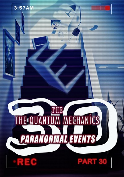 Full arch demons the quantum mechanics of paranormal events part 30
