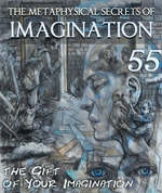 Feature thumb the gift of your imagination the metaphysical secrets of imagination part 55