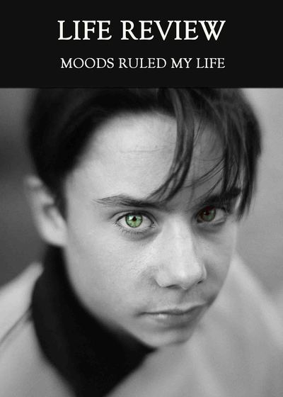Full moods ruled my life life review