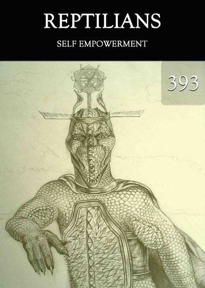 Full self empowerment reptilians part 393