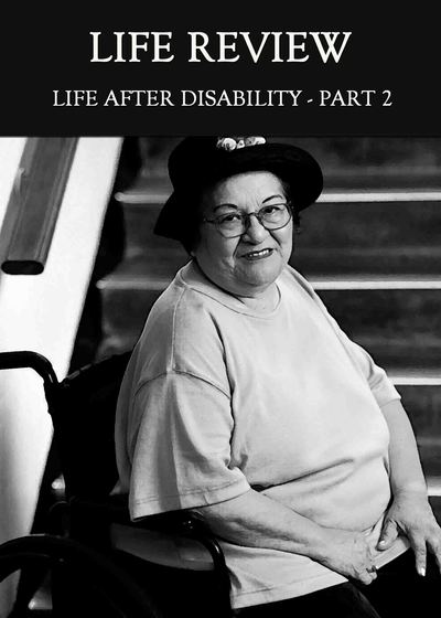 Full life after disability part 2 life review