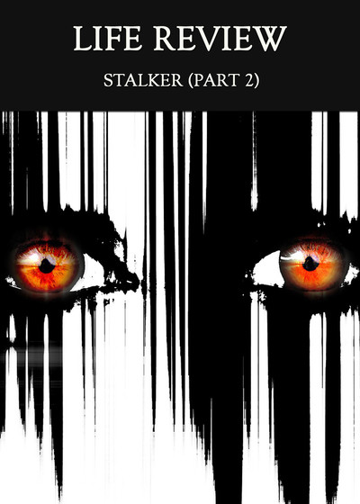 Full stalker part 2 life review