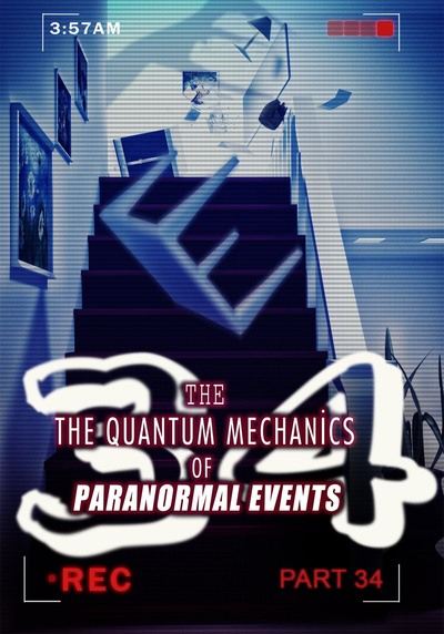 Full eeek the unknown the quantum mechanics of paranormal events part 34