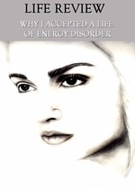 Feature thumb life review why i accepted a life of energy disorder