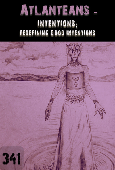 Full intentions redefining good intentions atlanteans part 341