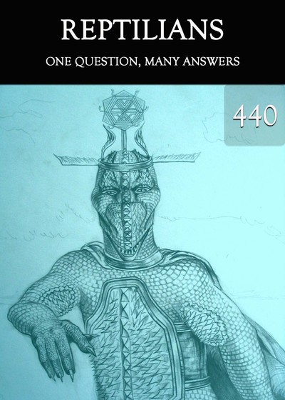 Full one question many answers reptilians part 440