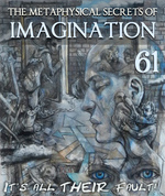 Feature thumb it s all their fault the metaphysical secrets of imagination part 61