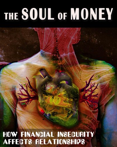 Full how financial insecurity affects relationships the soul of money