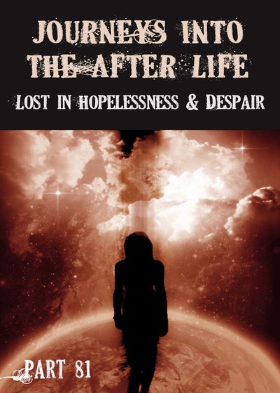 Full lost in hopelessness despair journeys into the afterlife part 81