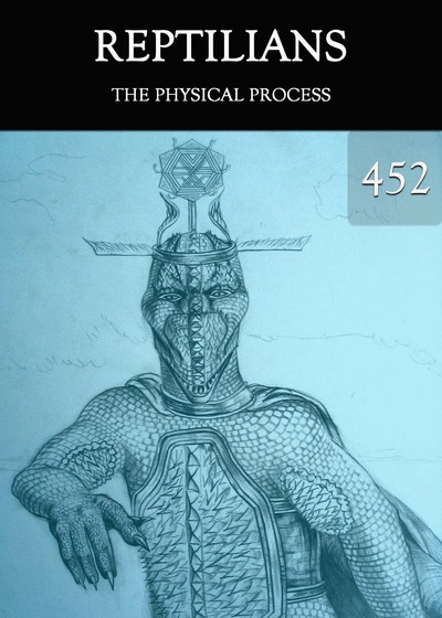 Full the physical process reptilians part 452
