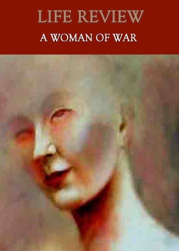 Full life review a woman of war