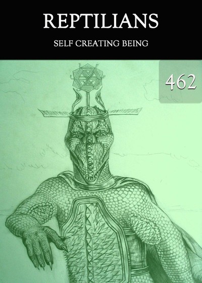 Full self creating being reptilians part 462