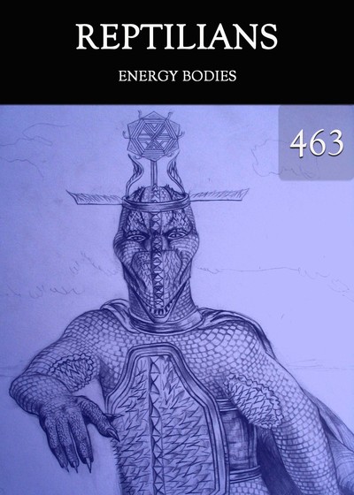 Full energy bodies reptilians part 463