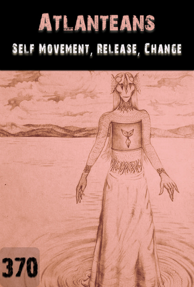 Full self movement release change atlanteans part 370