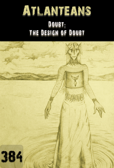 Full doubt the design of doubt atlanteans part 384