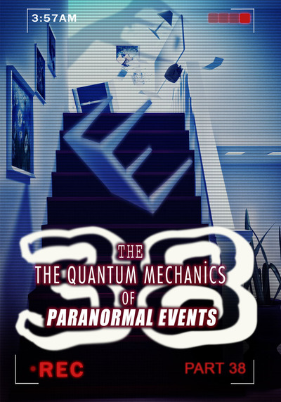 Full physical memories the quantum mechanics of paranormal events part 38