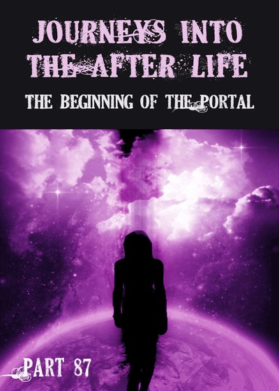 Full the beginning of the portal journeys into the afterlife part 87
