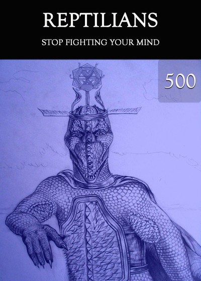 Full stop fighting your mind reptilians part 500