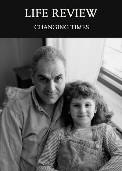 Full changing times life review