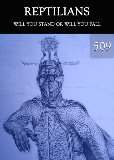 Full will you stand or will you fall reptilians part 509