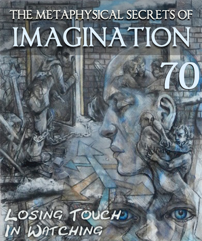 Full losing touch in watching the metaphysical secrets of imagination part 70