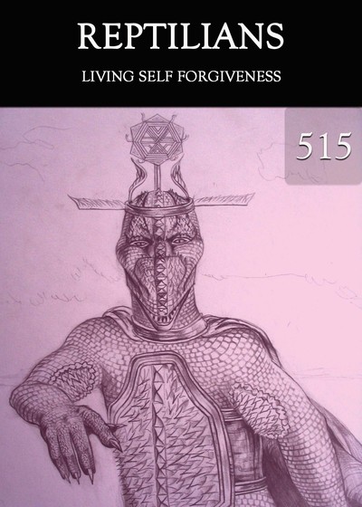 Full living self forgiveness reptilians part 515