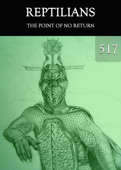 Full the point of no return reptilians part 517