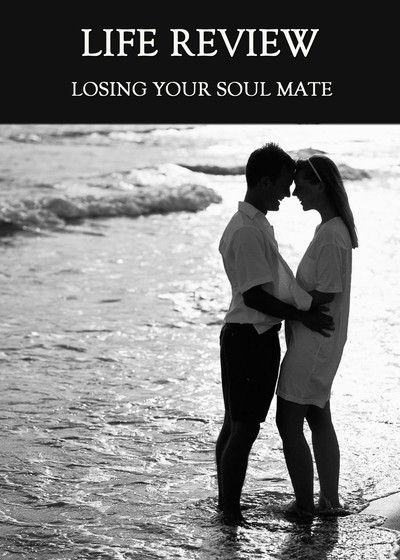 Full losing your soul mate life review