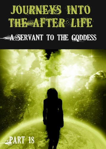 Full journeys into the afterlife a servant to the goddess part 18