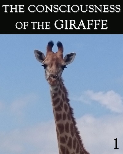 Full the consciousness of the giraffe part 1