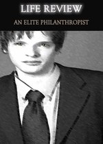 Feature thumb life review an elite philanthropist
