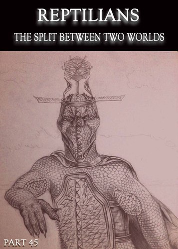 Full reptilians the split between two worlds part 45