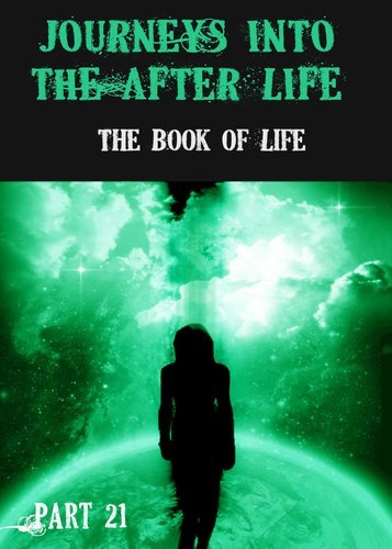 Full journeys into the afterlife the book of life part 21