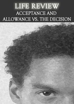 Feature thumb life review acceptance and allowance vs the decision
