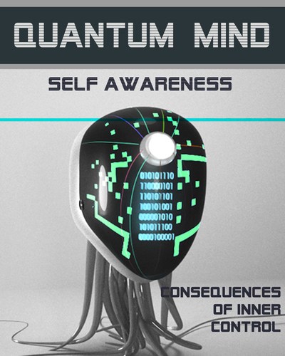 Full consequences of inner control quantum mind self awareness