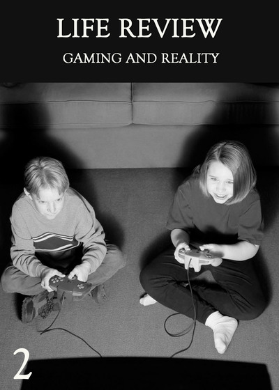 Full gaming and reality part 2 life review