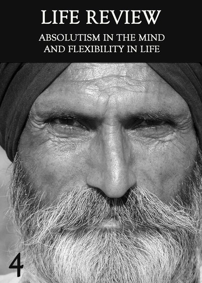Full absolutism in the mind and flexibility in life life review