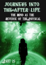 Feature thumb journeys into the afterlife the mind as the reverse of the physical part 26