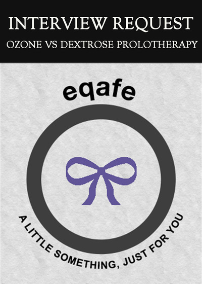 Full interview request ozone vs dextrose prolotherapy