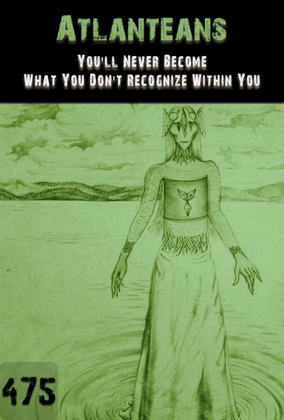 Full you ll never become what you don t recognize within you atlanteans part 475